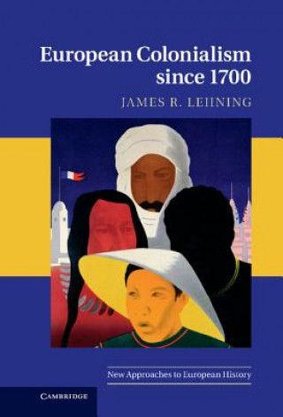 Kniha European Colonialism since 1700 James Lehning