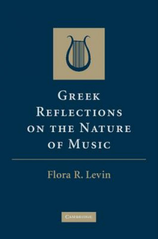 Carte Greek Reflections on the Nature of Music Flora R. Levin