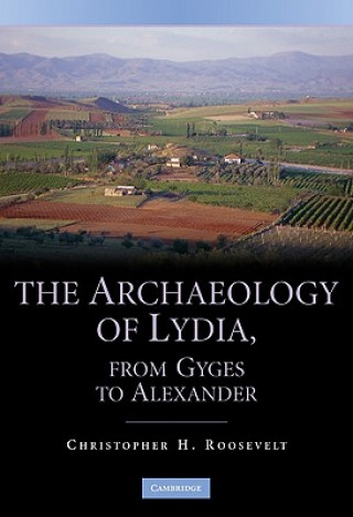 Książka Archaeology of Lydia, from Gyges to Alexander Christopher H. Roosevelt