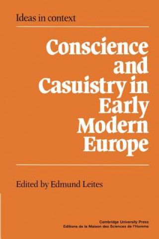 Könyv Conscience and Casuistry in Early Modern Europe Edmund Leites