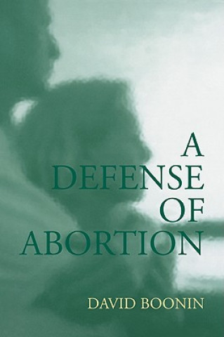 Kniha Defense of Abortion David Boonin