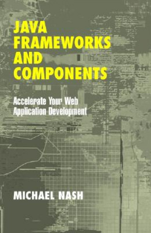Carte Java Frameworks and Components Michael Nash