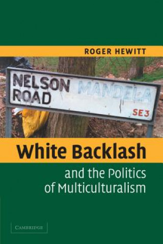 Book White Backlash and the Politics of Multiculturalism Roger Hewitt