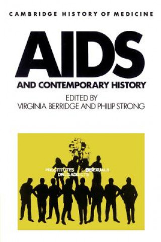 Knjiga AIDS and Contemporary History Virginia BerridgePhilip Strong