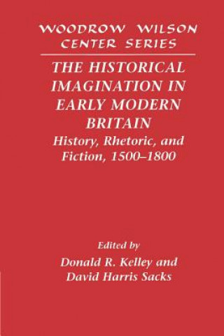 Carte Historical Imagination in Early Modern Britain Donald R. KelleyDavid Harris Sacks