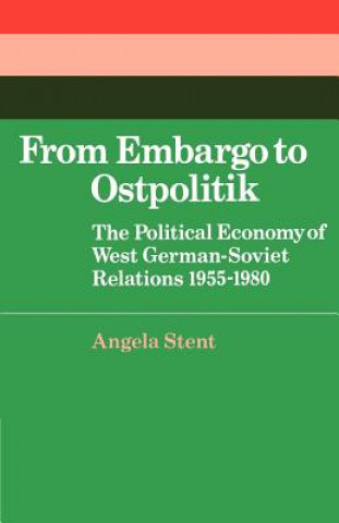 Livre From Embargo to Ostpolitik Angela E. Stent