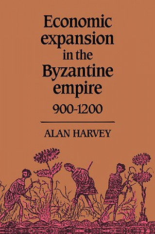 Könyv Economic Expansion in the Byzantine Empire, 900-1200 Alan Harvey