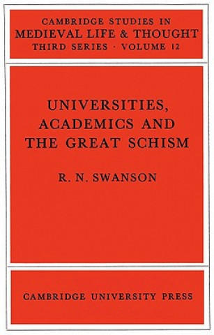 Kniha Universities, Academics and the Great Schism R. N. Swanson