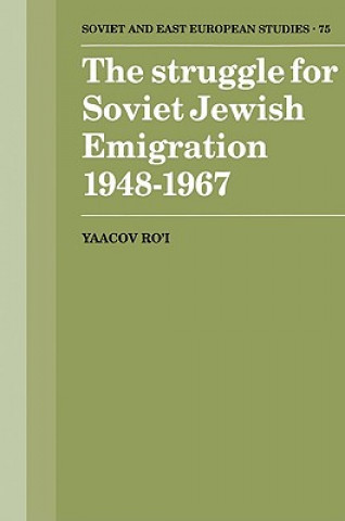 Könyv Struggle for Soviet Jewish Emigration, 1948-1967 Yaacov Ro`i