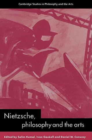 Kniha Nietzsche, Philosophy and the Arts Salim KemalIvan GaskellDaniel W. Conway
