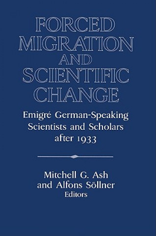 Книга Forced Migration and Scientific Change Mitchell G. AshAlfons Söllner