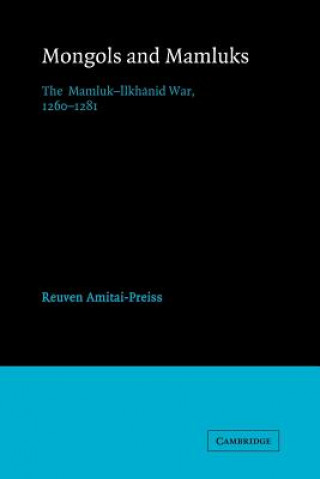 Könyv Mongols and Mamluks Reuven (Hebrew University of Jerusalem) Amitai-Preiss