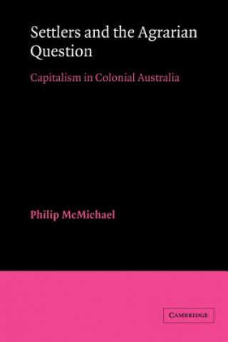 Kniha Settlers and the Agrarian Question Philip McMichael