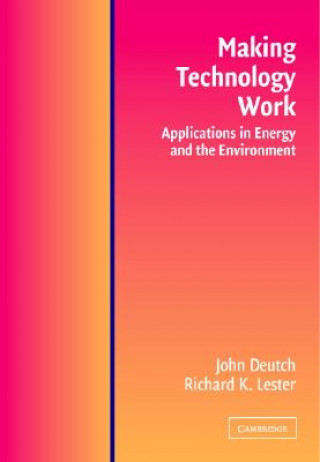 Kniha Making Technology Work John M. (Massachusetts Institute of Technology) Deutch