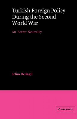 Knjiga Turkish Foreign Policy during the Second World War Selim Deringil