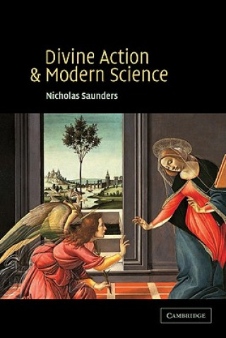 Kniha Divine Action and Modern Science Nicholas Saunders