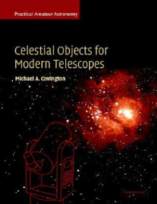 Kniha Celestial Objects for Modern Telescopes Michael A. Covington