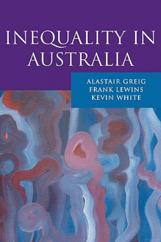 Knjiga Inequality in Australia Alastair GreigFrank LewinsKevin White