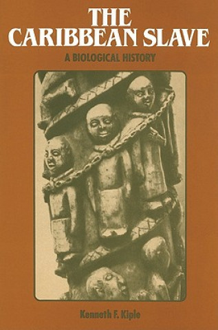 Kniha Caribbean Slave Kenneth F. Kiple