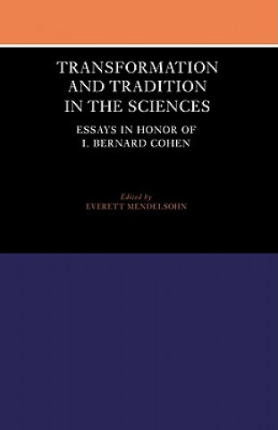 Könyv Transformation and Tradition in the Sciences Everett Mendelsohn