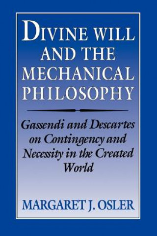 Kniha Divine Will and the Mechanical Philosophy Margaret J. Osler