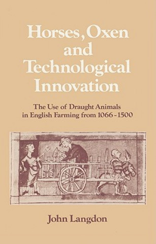 Книга Horses, Oxen and Technological Innovation John Langdon