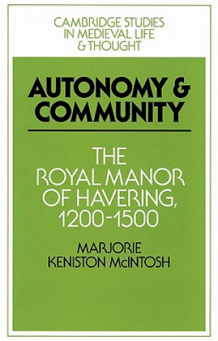 Knjiga Autonomy and Community Marjorie Keniston McIntosh