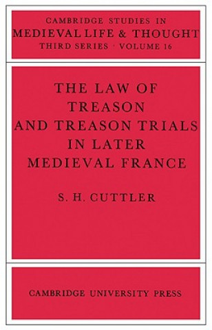 Carte Law of Treason and Treason Trials in Later Medieval France S. H. Cuttler