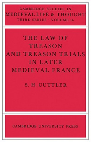 Book Law of Treason and Treason Trials in Later Medieval France S. H. Cuttler