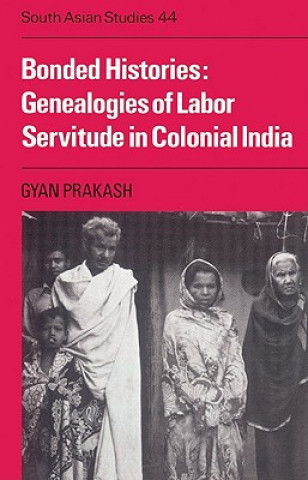 Kniha Bonded Histories Gyan Prakash