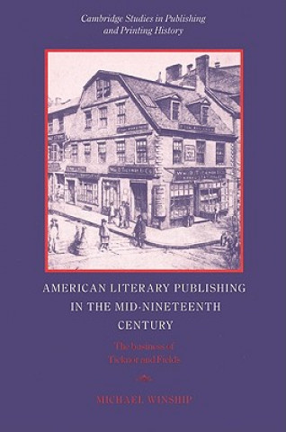 Książka American Literary Publishing in the Mid-nineteenth Century Michael Winship