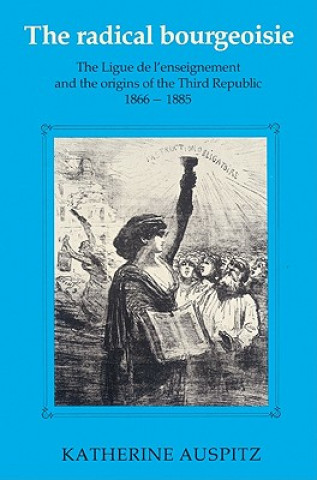 Книга Radical Bourgeoisie Katherine Auspitz