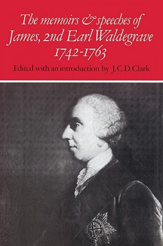 Książka Memoirs and Speeches of James, 2nd Earl Waldegrave 1742-1763 J. C. D. Clark