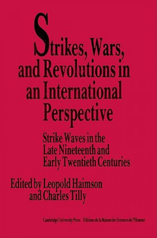 Carte Strikes, Wars, and Revolutions in an International Perspective Leopold H. HaimsonCharles Tilly