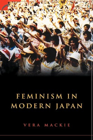 Kniha Feminism in Modern Japan Vera Mackie