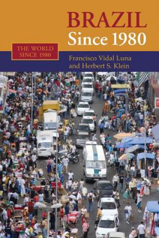 Knjiga Brazil since 1980 Francisco Vidal (Universidade de Sao Paulo) Luna