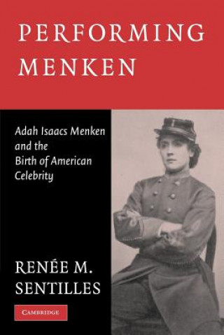 Книга Performing Menken Renée M. Sentilles