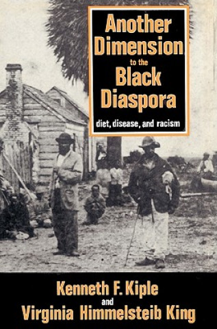 Книга Another Dimension to the Black Diaspora Kenneth F. KipleVirginia Himmelsteib King