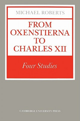 Kniha From Oxenstierna to Charles XII Michael Roberts