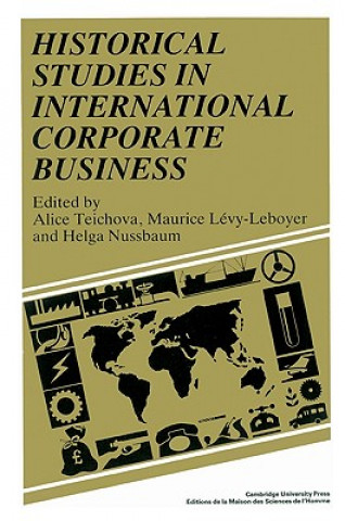 Книга Historical Studies in International Corporate Business Alice TeichovaMaurice Lévy-LeboyerHelga Nussbaum