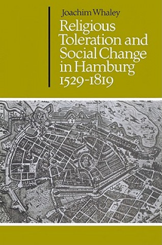 Carte Religious Toleration and Social Change in Hamburg, 1529-1819 Joachim Whaley