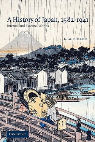 Kniha History of Japan, 1582-1941 L. M. Cullen