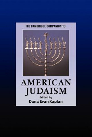 Carte Cambridge Companion to American Judaism Dana Evan Kaplan