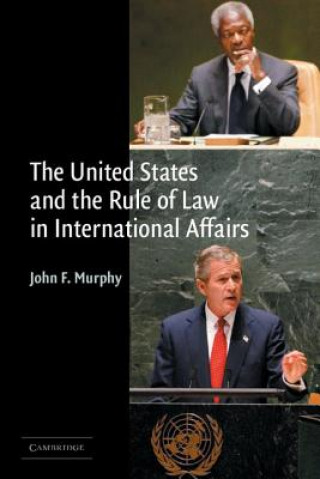 Książka United States and the Rule of Law in International Affairs John F. Murphy