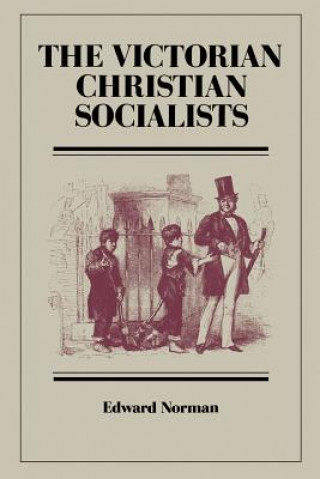 Kniha Victorian Christian Socialists Edward R. Norman