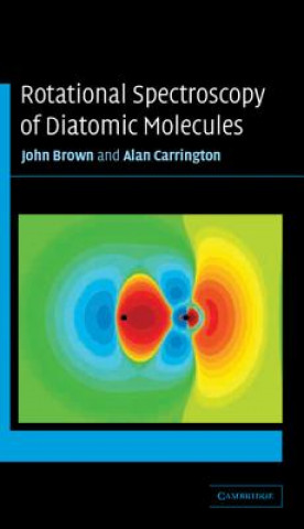 Kniha Rotational Spectroscopy of Diatomic Molecules John M. BrownAlan Carrington