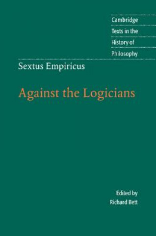 Könyv Sextus Empiricus: Against the Logicians Richard Bett