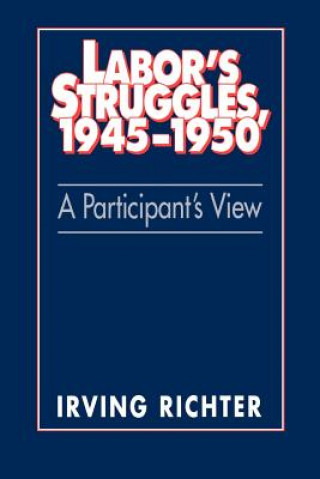 Книга Labor's Struggles, 1945-1950 Irving RichterDavid Montgomery