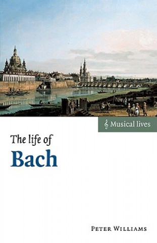 Kniha Life of Bach Peter Williams