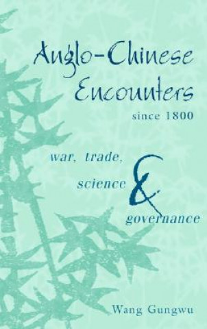 Carte Anglo-Chinese Encounters since 1800 Wang Gungwu